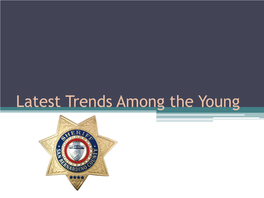 Latest Trends Among the Young First, the Good News
