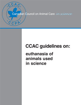 CCAC Guidelines On: Euthanasia of Animals Used in Science