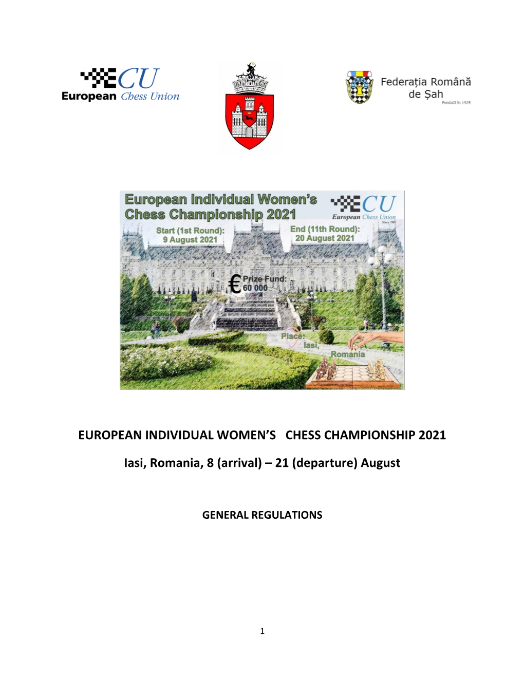 EUROPEAN INDIVIDUAL WOMEN's CHESS CHAMPIONSHIP 2021 Iasi, Romania, 8 (Arrival) – 21 (Departure) August