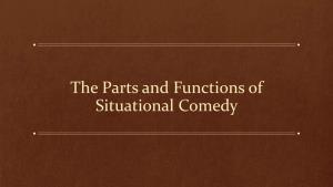 The Parts and Functions of Situational Comedy the Parts