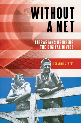 Without a Net: Librarians Bridging the Digital Divide in 2018, I Asked the Original Publisher, ABC-CLIO, to Revert the Rights to Me So I Can Revert Them to You