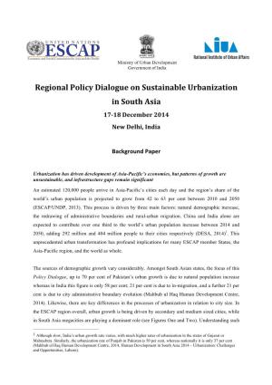 Regional Policy Dialogue on Sustainable Urbanization in South Asia 17-18 December 2014 New Delhi, India