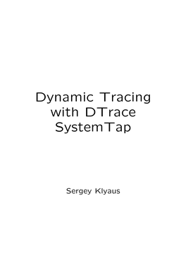 Dynamic Tracing with Dtrace & Systemtap