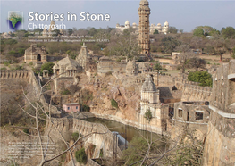 Stories in Stone Chittorgarh Text and Photographs: Discover India Program (DIP), Chittorgarh Group Foundation for Liberal and Management Education (FLAME)