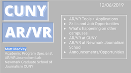 AR/VR Tools + Applications Skills and Job Opportunities What's Happening on Other Campuses AR/VR at CUNY A