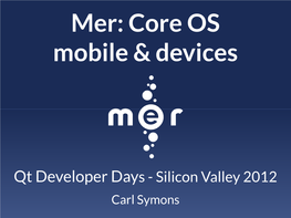 Mer: Core OS Mobile & Devices