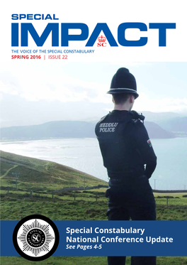 Special Constabulary National Conference Update See Pages 4-5 Contribute To, the Aims of Policing Nationally and Indeed Wider Society