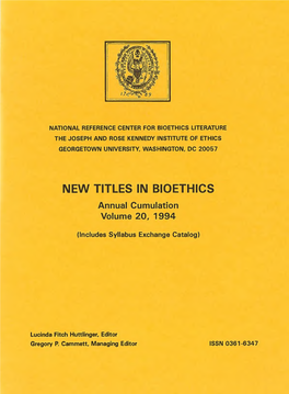 NEW TITLES in BIOETHICS Annual Cumulation Volume 20, 1994