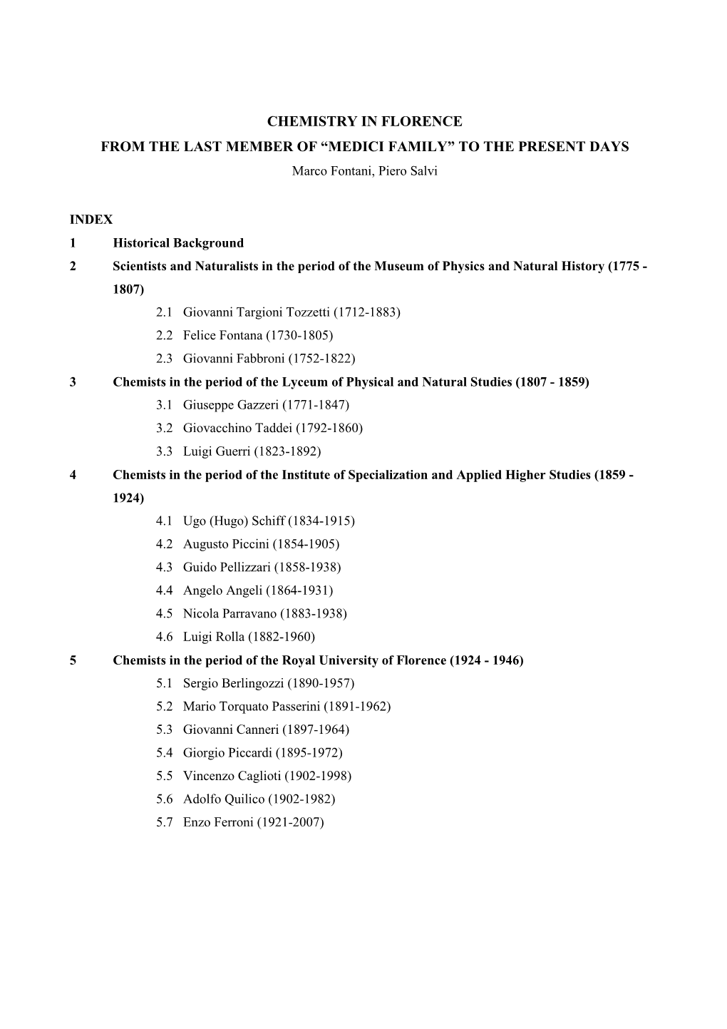 CHEMISTRY in FLORENCE from the LAST MEMBER of “MEDICI FAMILY” to the PRESENT DAYS Marco Fontani, Piero Salvi