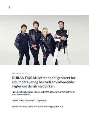 DURAN DURAN Løfter Endeligt Sløret for Albumdetaljer Og Bekræfter Vedvarende Rygter Om Dansk Medvirken
