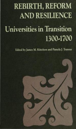 REBIRTH, REFORM and RESILIENCE Universities in Transition 1300-1700