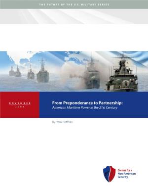 From Preponderance to Partnership: American Maritime Power in the 21St Century