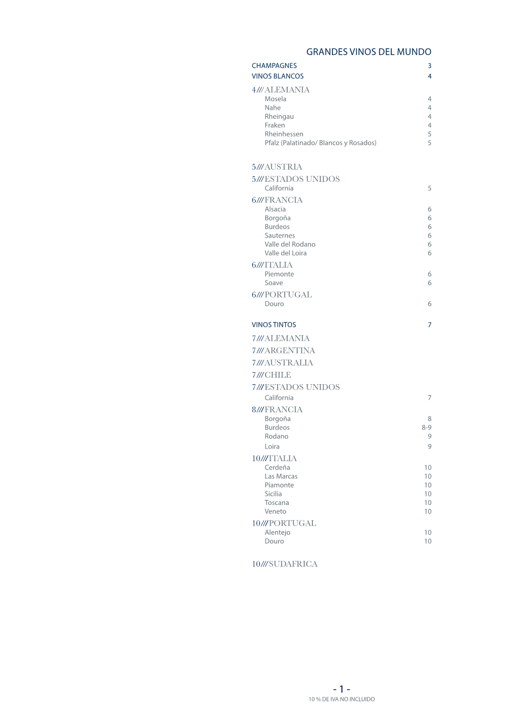 GRANDES VINOS DEL MUNDO CHAMPAGNES 3 VINOS BLANCOS 4 4 ̸ ̸ ̸ALEMANIA Mosela 4 Nahe 4 Rheingau 4 Fraken 4 Rheinhessen 5 Pfalz (Palatinado/ Blancos Y Rosados) 5