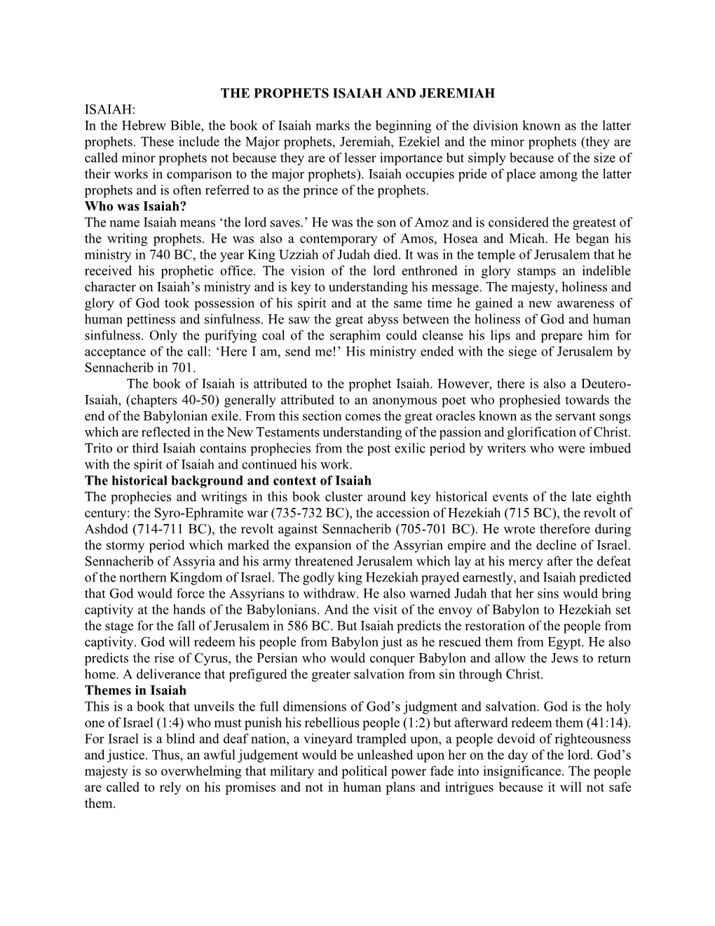 THE PROPHETS ISAIAH and JEREMIAH ISAIAH: in the Hebrew Bible, the Book of Isaiah Marks the Beginning of the Division Known As the Latter Prophets