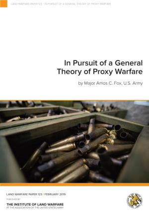 In Pursuit of a General Theory of Proxy Warfare