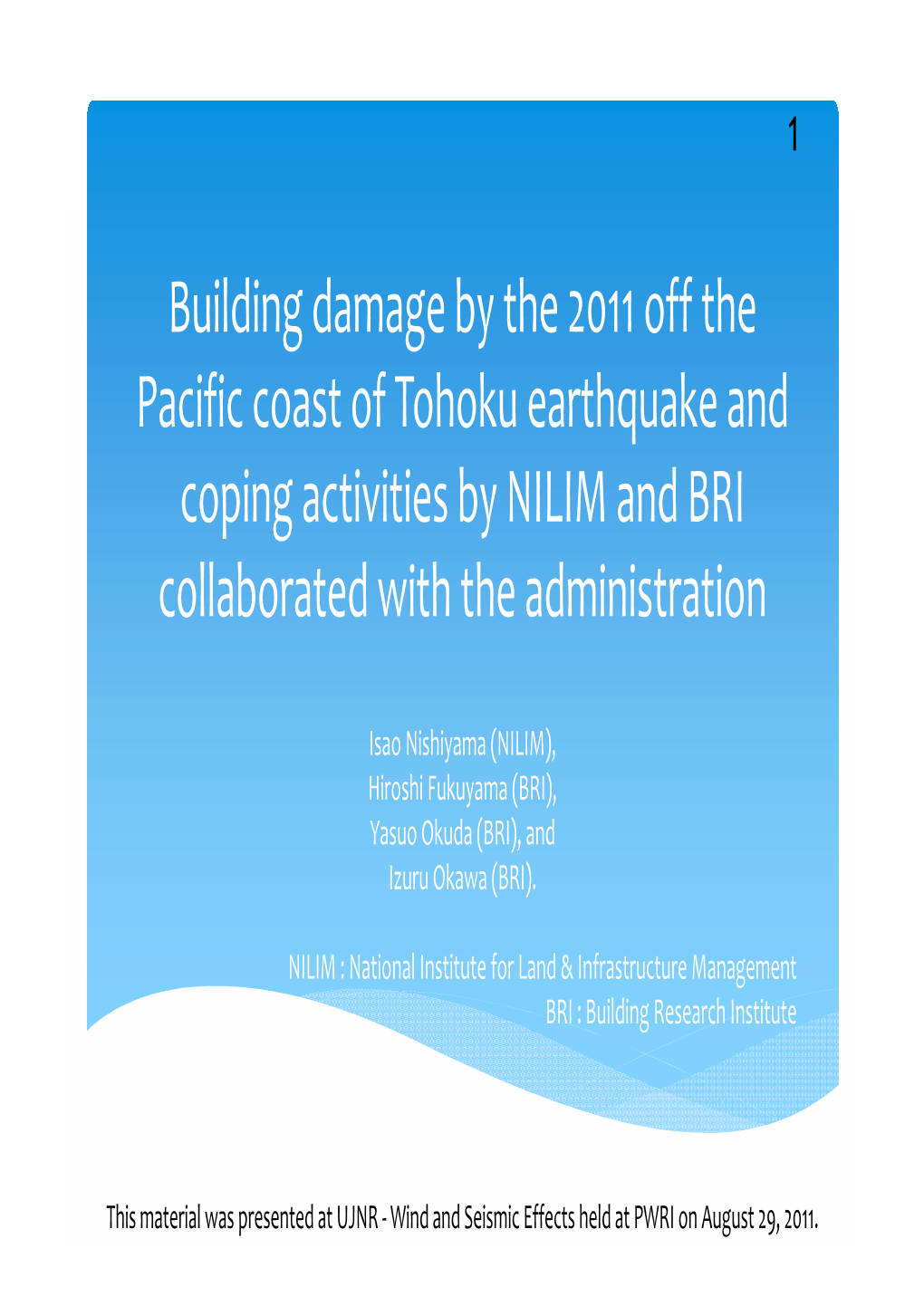 Building Damage by the 2011 Off the Pacific Coast of Tohoku Earthquake and Coping Activities by NILIM and BRI Collaborated with the Administration