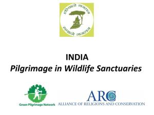 INDIA Pilgrimage in Wildlife Sanctuaries Outline of Presentation