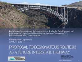 PROPOSAL to DESIGNATE US ROUTE 93 AS a FUTURE INTERSTATE HIGHWAY EXHIBIT C - LOGISTICS Meeting Date: April 26, 2010 Document Consists of 22 Pages