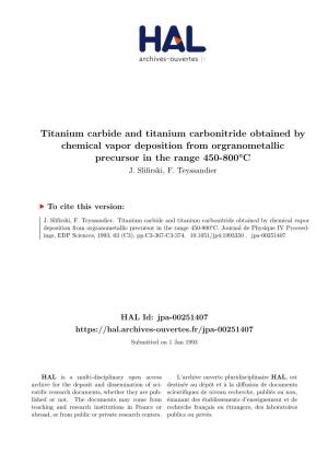 Titanium Carbide and Titanium Carbonitride Obtained by Chemical Vapor Deposition from Orgranometallic Precursor in the Range 450-800°C J