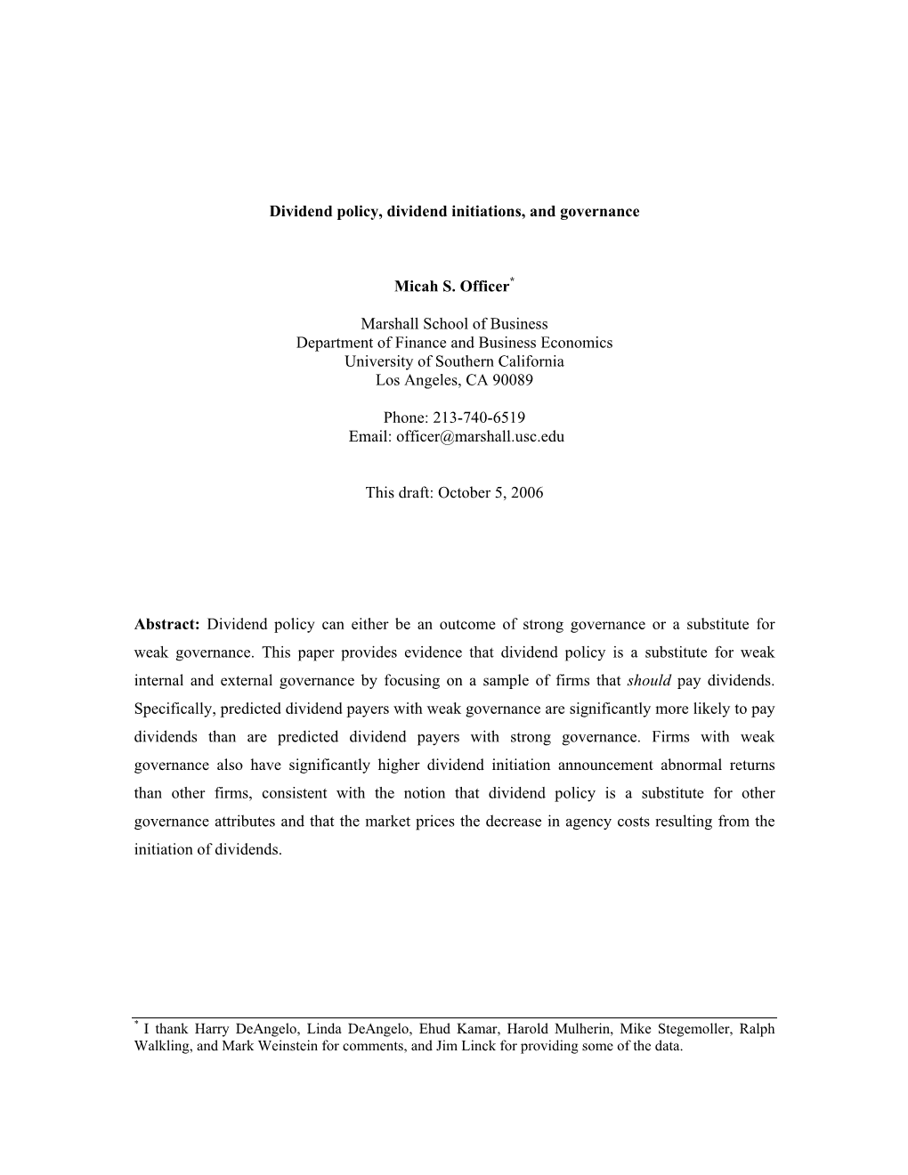 Dividend Policy, Dividend Initiations, and Governance Micah S. Officer* Marshall School of Business Department of Finance and Bu