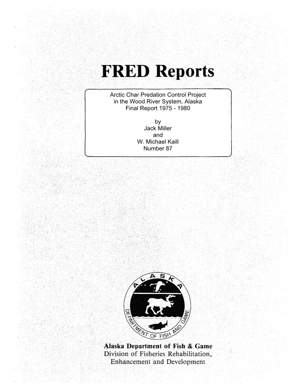 Arctic Char Predation Control Project in the Wood River System, Alaska Final Report 1975 - 1980