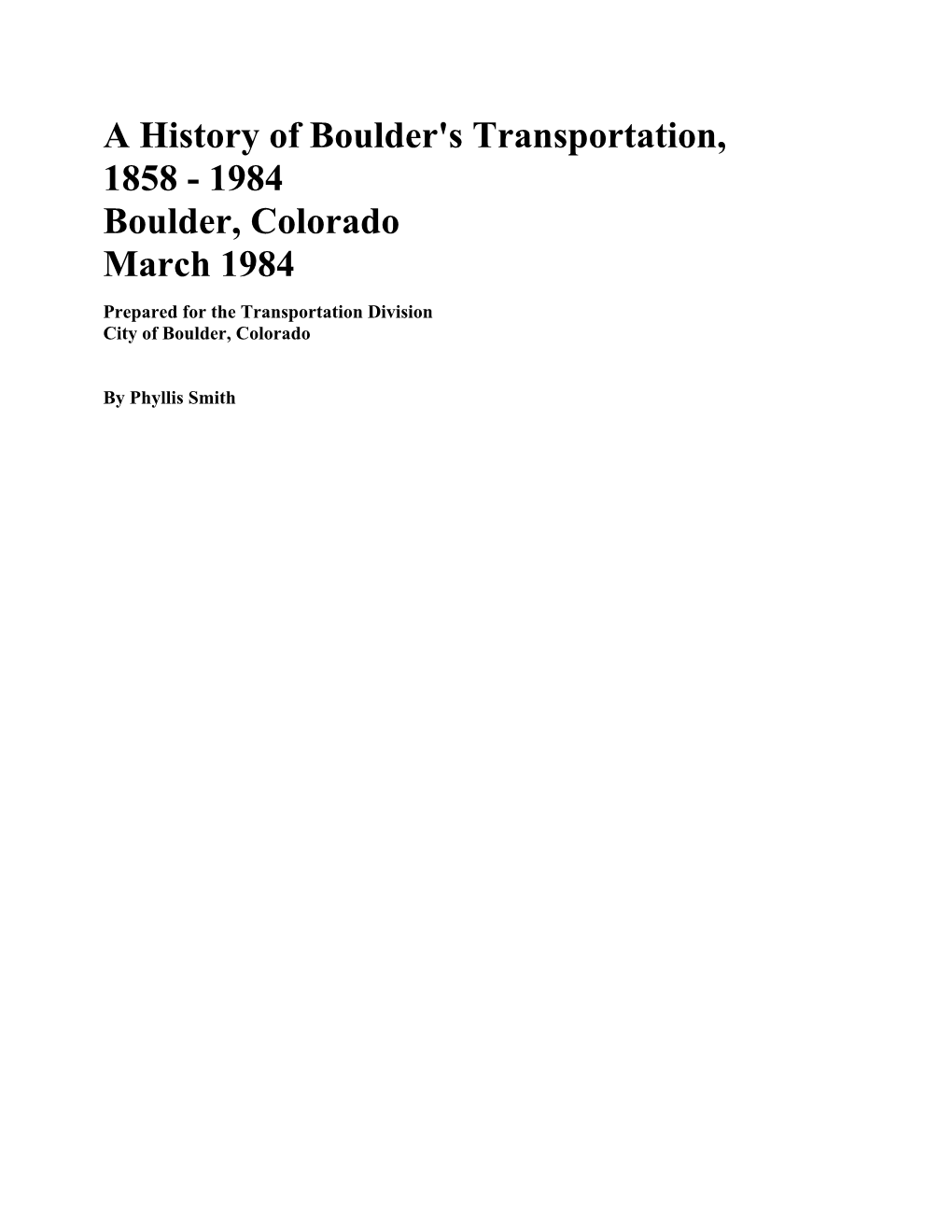 A History of Boulder's Transportation, 1858 - 1984 Boulder, Colorado March 1984