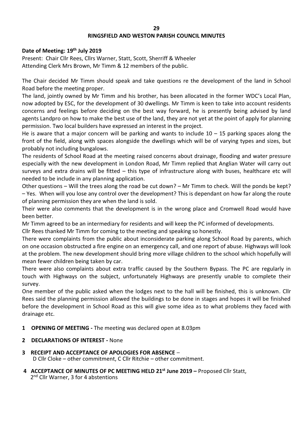 19Th July 2019 Present: Chair Cllr Rees, Cllrs Warner, Statt, Scott, Sherriff & Wheeler Attending Clerk Mrs Brown, Mr Timm & 12 Members of the Public