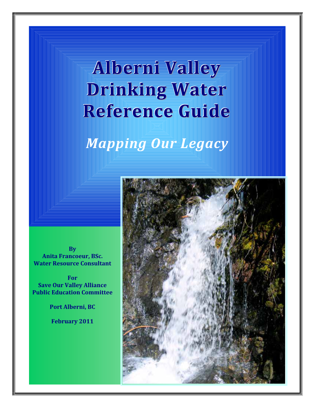Alberni Valley Drinking Water Reference Guide, February 2011 I Executive Summary