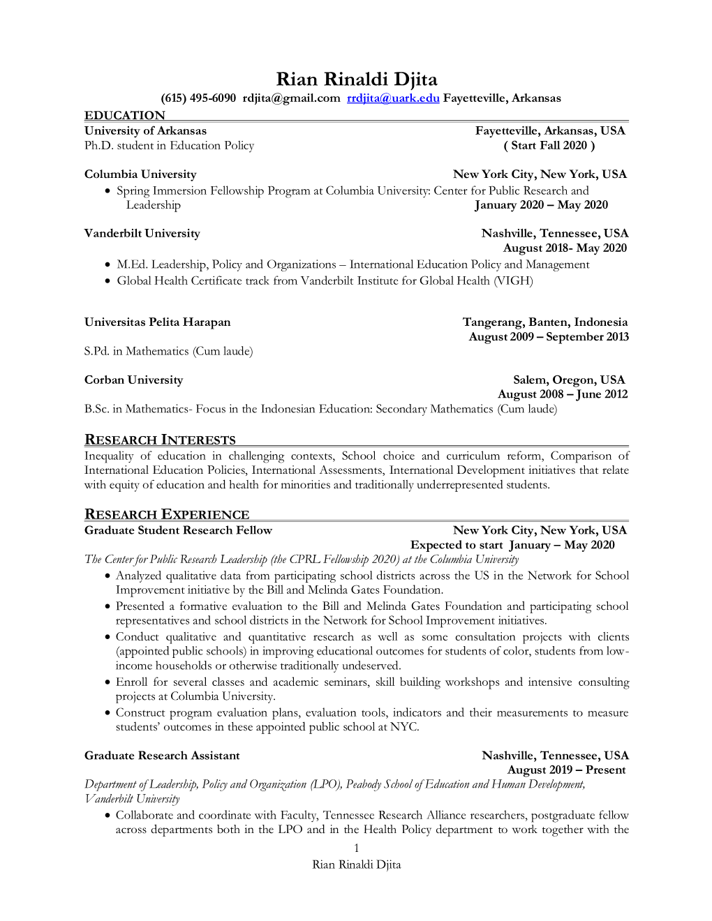 Rian Rinaldi Djita (615) 495-6090 Rdjita@Gmail.Com Rrdjita@Uark.Edu Fayetteville, Arkansas EDUCATION University of Arkansas Fayetteville, Arkansas, USA Ph.D