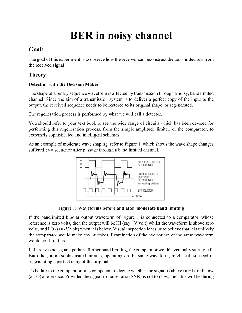 BER in Noisy Channel Goal: the Goal of This Experiment Is to Observe How the Receiver Can Reconstruct the Transmitted Bits from the Received Signal