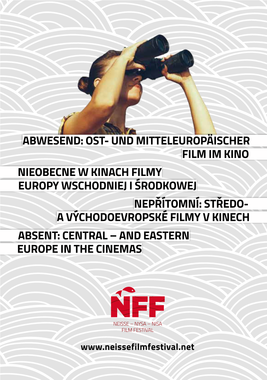 NIEOBECNE W KINACH FILMY EUROPY WSCHODNIEJ I ŚRODKOWEJ Nepřítomní: Středo- a Východoevropské Filmy V Kinech Absent: Central – and Eastern Europe in the Cinemas