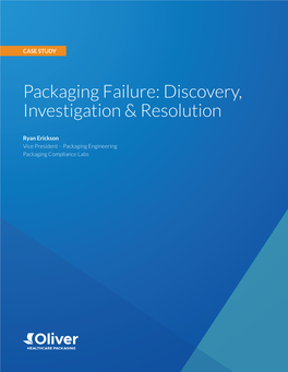 Packaging Failure: Discovery, Investigation & Resolution