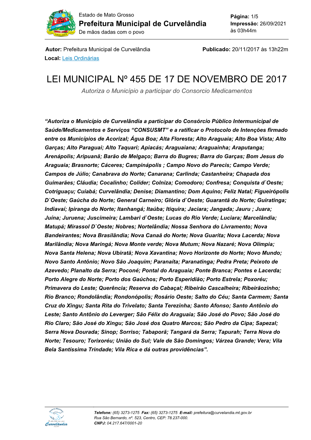 LEI MUNICIPAL Nº 455 DE 17 DE NOVEMBRO DE 2017 Autoriza O Município a Participar Do Consorcio Medicamentos