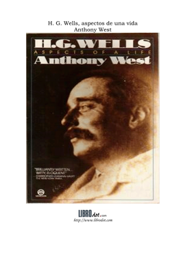 H. G. Wells, Aspectos De Una Vida Anthony West