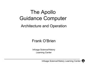 The Apollo Guidance Computer: Architecture and Operation What We Hope to Accomplish