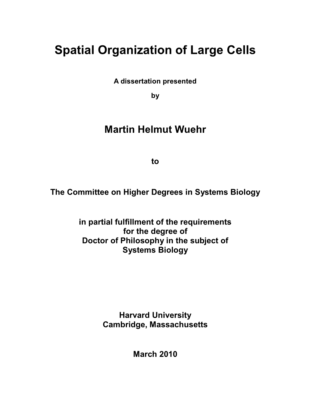 Spatial Organization of Large Cells