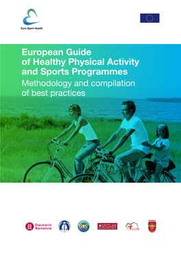 European Guide of Healthy Physical Activity and Sports Programmes Methodology and Compilation of Best Practices Preparatory Action in the Field of Sport 2009-11875