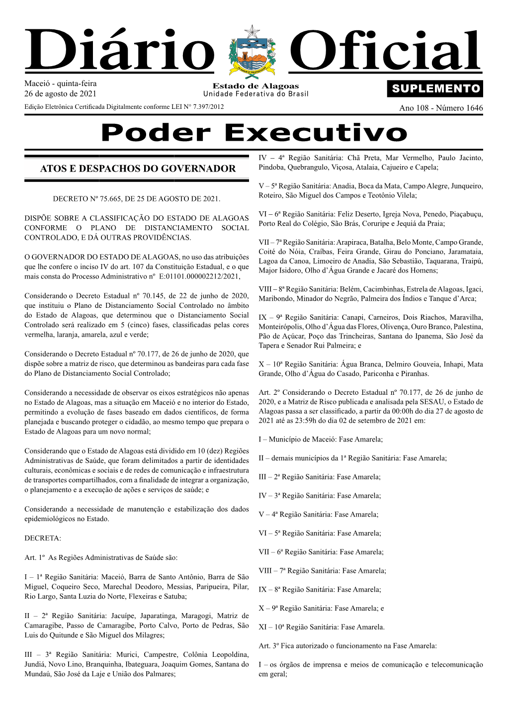 SUPLEMENTO Edição Eletrônica Certificada Digitalmente Conforme LEI N° 7.397/2012 Ano 108 - Número 1646 Poder Executivo