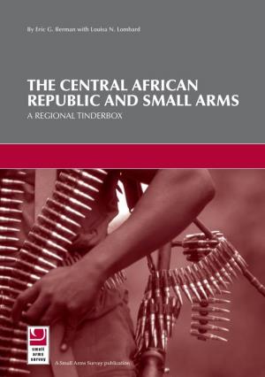 THE CENTRAL AFRICAN REPUBLIC and Small Arms Survey by Eric G