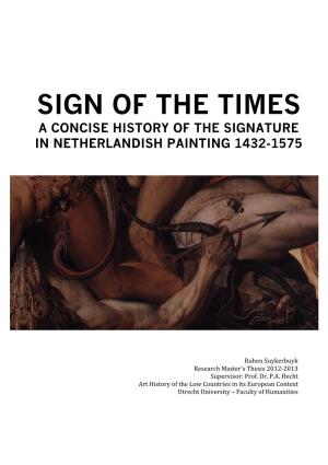 Sign of the Times a Concise History of the Signature in Netherlandish Painting 1432-1575