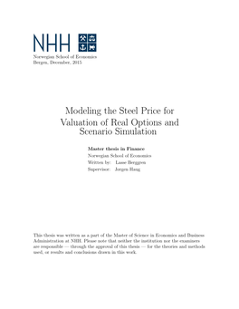 Modeling the Steel Price for Valuation of Real Options and Scenario Simulation