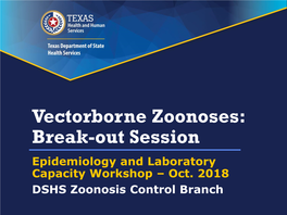 Vectorborne Zoonoses: Break-Out Session Epidemiology and Laboratory Capacity Workshop – Oct