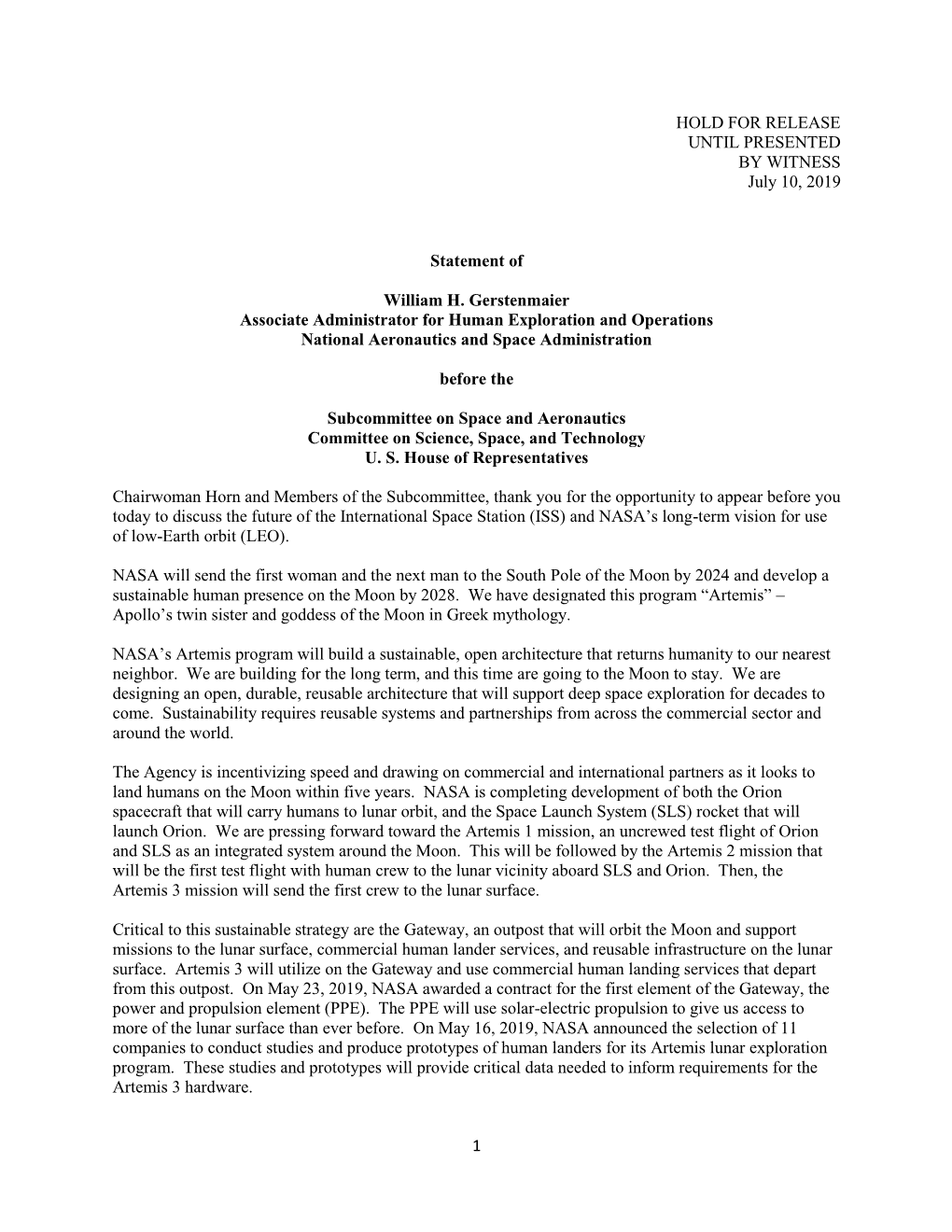 1 HOLD for RELEASE UNTIL PRESENTED by WITNESS July 10, 2019 Statement of William H. Gerstenmaier Associate Administrator For