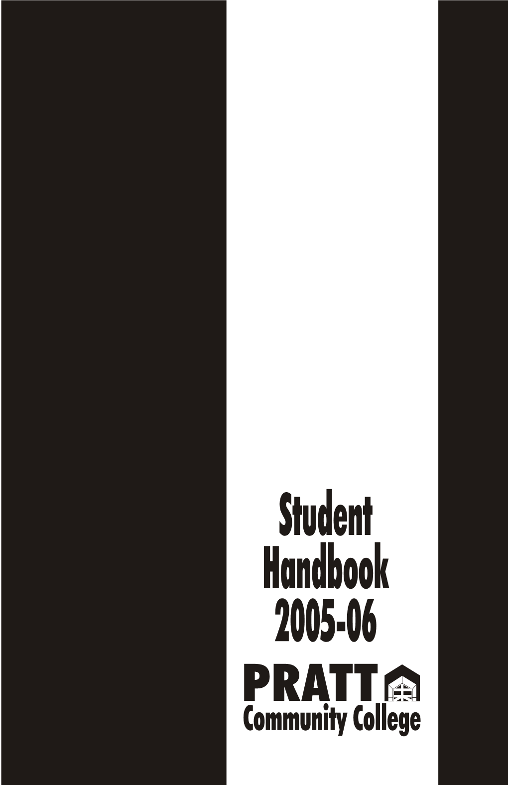 Student Handbook 2005-06 PRATT Community College Table of Contents