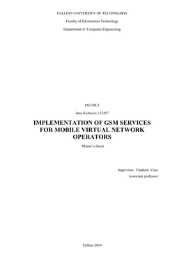 IMPLEMENTATION of GSM SERVICES for MOBILE VIRTUAL NETWORK OPERATORS Master`S Thesis