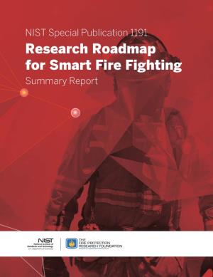 Research Roadmap for Smart Fire Fighting Summary Report