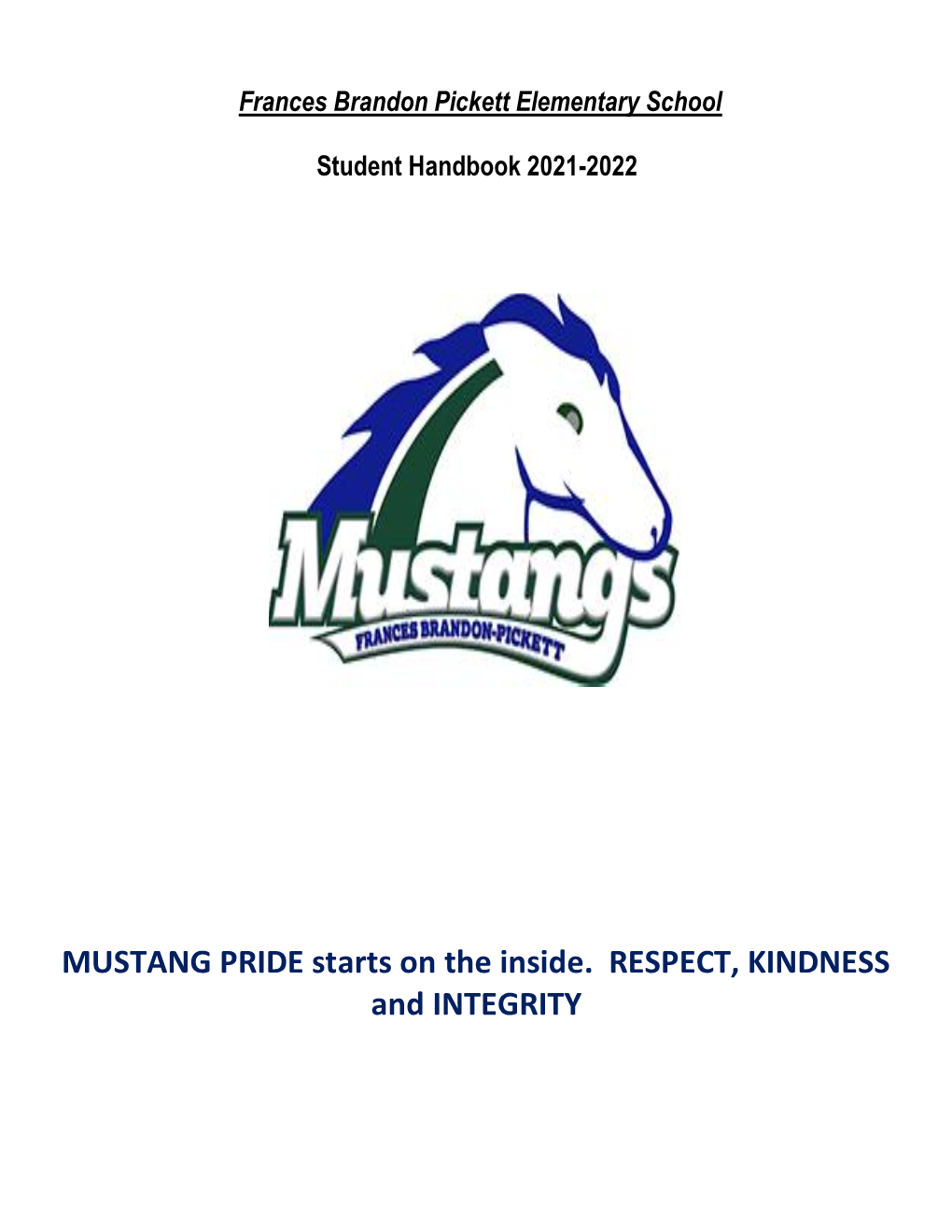 MUSTANG PRIDE Starts on the Inside. RESPECT, KINDNESS and INTEGRITY