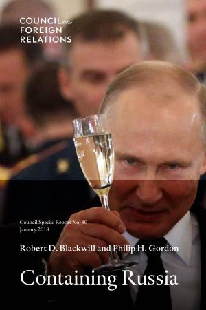 Containing Russia: How to Respond to Moscow's Intervention in U.S. Democracy and Growing Geopolitical Challenge