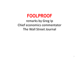 Greg Ip Foolproof Presentation 12-17