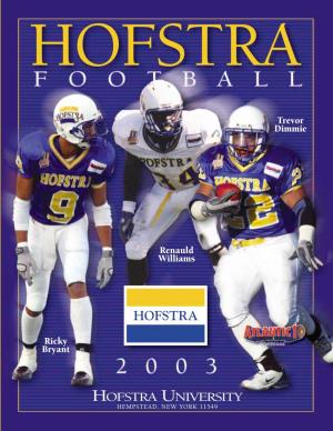 HOFSTRA UNIVERSITY FOOTBALL 2003 BOLD CAPS Irby Isaac Bill Hambrecht 2003 HOFSTRA UNIVERSITY FOOTBALL SCHEDULE Dates and Times Are Subject to Change Due to Television